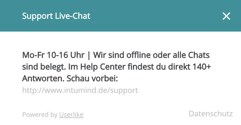 Du kannst bei Problemen auch den Intueat Live Chat kontaktieren.